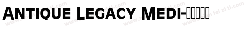 Antique Legacy Medi字体转换